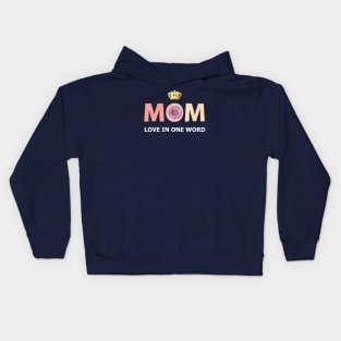 Love In One Word Mom Kids Hoodie